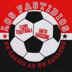 Los Fastidios : Un Calcio Ad Un Pallone